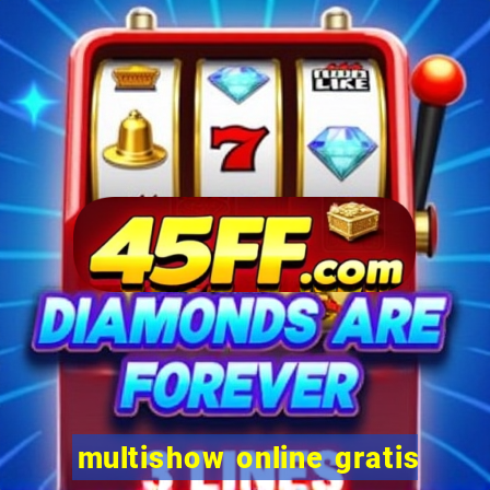 multishow online gratis